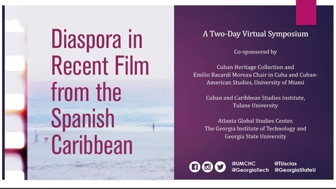 Thumbnail for entry Diasporic Filmmaking Today: A Conversation with Filmmakers of the Region (Diaspora in Recent Film from the Spanish Caribbean)