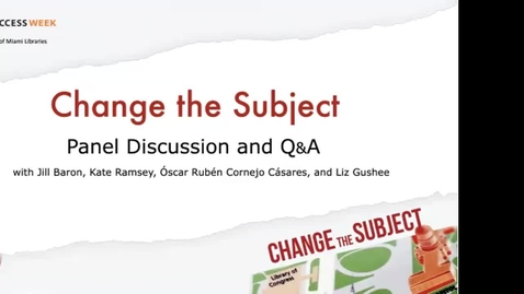 Thumbnail for entry &quot;Change the Subject&quot; Panel Discussion and Q&amp;A
