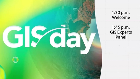 Thumbnail for Welcome Remarks and GIS Experts Panel (GIS Day 2024)