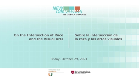 Thumbnail for On the Intersection of Race and the Visual Arts (New Directions in Cuban Studies 2021)