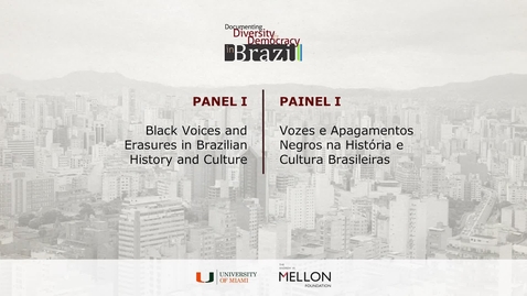 Thumbnail for Panel I – Black Voices and Erasures in Brazilian History and Culture / Painel I – Vozes e Apagamentos Negros na História e Cultura Brasileiras