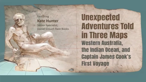 Thumbnail for entry Unexpected Adventures Told in Three Maps: Western Australia, the Indian Ocean, and Captain James Cook's First Voyage (Conversations in Cartography)