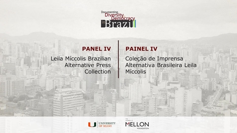 Thumbnail for Panel IV – Leila Míccolis Brazilian Alternative Press Collection / Painel IV - Coleção de Imprensa Alternativa Brasileira Leila Míccolis