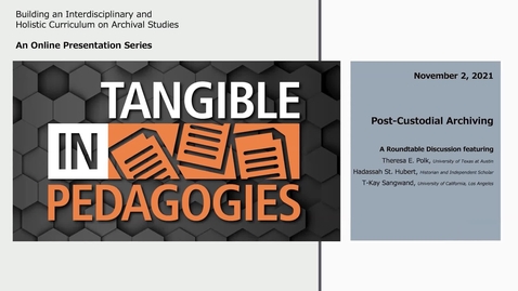 Thumbnail for entry Post-Custodial Archiving: A Roundtable Discussion (In/Tangible Pedagogies)