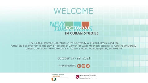 Thumbnail for entry Welcome Remarks (New Directions in Cuban Studies 2021)