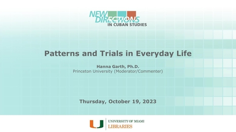 Thumbnail for Patterns and Trials in Everyday Life (New Directions in Cuban Studies 2023)