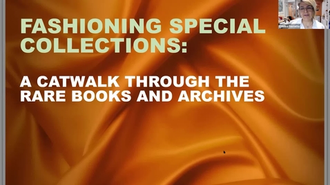 Thumbnail for entry Fashioning Special Collections: A Catwalk Through the Rare Books and Archives (Deep Dives into Special Collections)