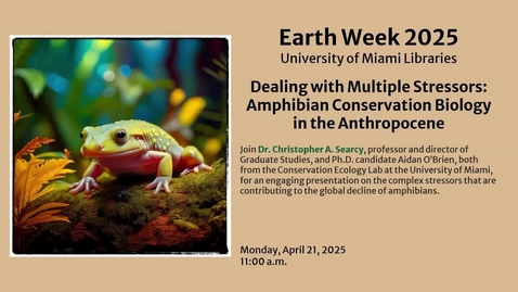Thumbnail for Dealing with Multiple Stressors: Amphibian Conservation Biology in the Anthropocene (Earth Day 2025)