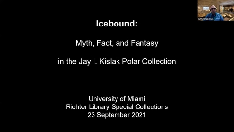 Thumbnail for entry Icebound: Myth, Fact, and Fantasy in the Jay I. Kislak Polar Exploration Collection (Deep Dives into Special Collections)