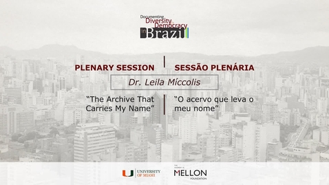 Thumbnail for Dr. Leila Míccolis Sessão Plenária / Plenary Session