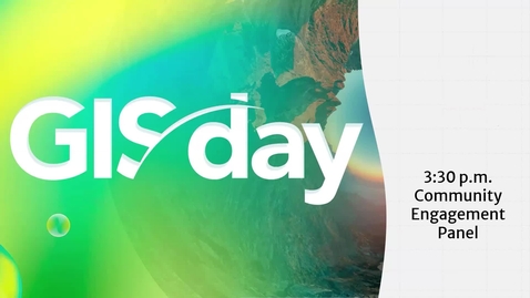 Thumbnail for Community Engagement Panel (GIS Day 2024)