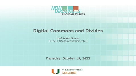 Thumbnail for Digital Commons and Divides (New Directions in Cuban Studies 2023)