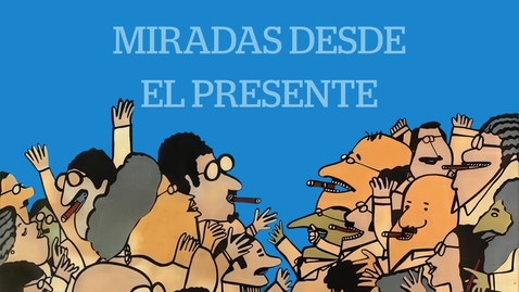 Thumbnail for Miradas desde el Presente (El Instituto de Estudios Cubanos)