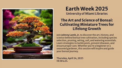 Thumbnail for The Art and Science of Bonsai: Cultivating Miniature Trees for Lifelong Growth (Earth Day 2025)