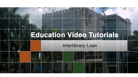 Thumbnail for entry Education 7 - Interlibrary Loan