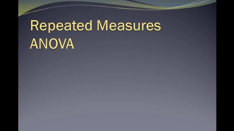 Thumbnail for Repeated Measures ANOVA