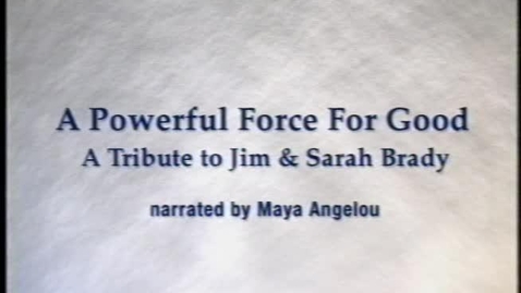 Thumbnail for "A Powerful Force for Good: A Tribute to Jim &amp; Sarah Brady"