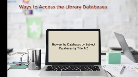 Thumbnail for entry Locating &amp; Accessing the Library Databases