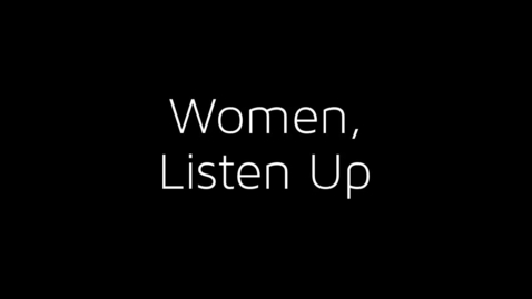 Thumbnail for entry Women, Listen Up