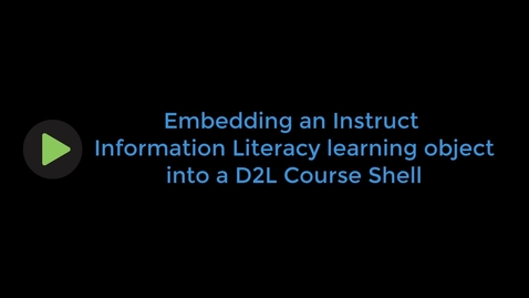 Thumbnail for entry How to embed Instruct Learning Objects into D2L