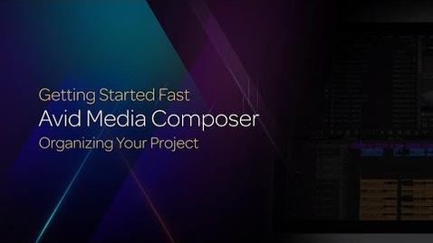 Thumbnail for entry Organizing Your Projects in Media Composer