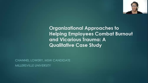 Thumbnail for entry Organizational Approaches to Helping Employees Combat Burnout and Vicarious Trauma A.mp4