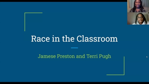 Thumbnail for entry Race in the Classroom_Jamese Preston_Terri Pugh