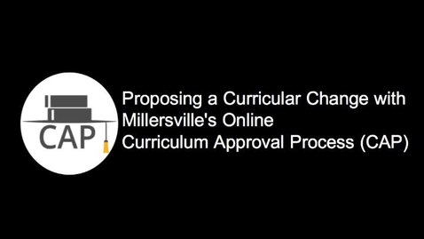 Thumbnail for entry Proposing a Curriculum Change with MU's Curriculum Approval Process (CAP)