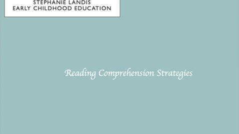 Thumbnail for entry Stephanie_Landis Reading Comprehension Strategies
