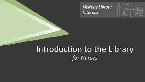 Thumbnail for entry Nursing Introduction to the Library