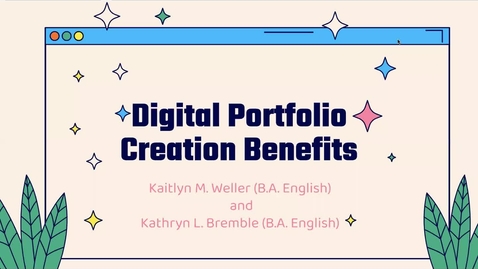 Thumbnail for entry Kaitlyn_Weller Digital Portfolio Creation Benefits