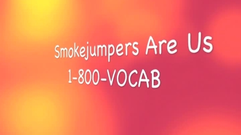 Thumbnail for entry 6th Grade: Smokejumpers (Vocabulary)