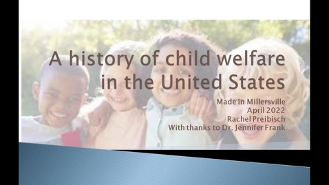 Thumbnail for entry Rachel_Preibisch_A History of Child Welfare in the United States