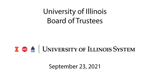 Thumbnail for University of Illinois Board of Trustees Meeting - September 23, 2021