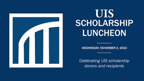 Thumbnail for UIS Scholarship Luncheon (Nov. 02, 2022)