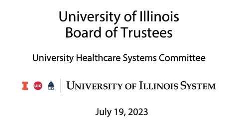 Thumbnail for University of Illinois Board of Trustees, UHS Meeting  (July 19, 2023)