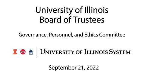 Thumbnail for University of Illinois Board of Trustees, GPE Meeting - September 21, 2022
