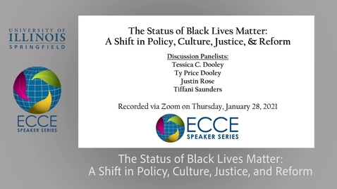 Thumbnail for ECCE Speaker Series: The Status of Black Lives Matter: A Shift in Policy, Culture, Justice, and Reform