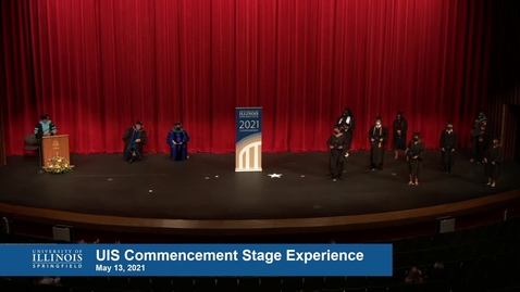 Thumbnail for 2021 UIS Commencement Stage Experience - Day 2