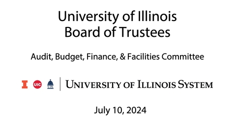 Thumbnail for University of Illinois Board of Trustees, ABFF Meeting (July 10, 2024)