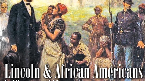 Thumbnail for 2022 UIS Lincoln Legacy Lecture Series &quot;Lincoln and African Americans&quot; (Oct. 20th, 2022)