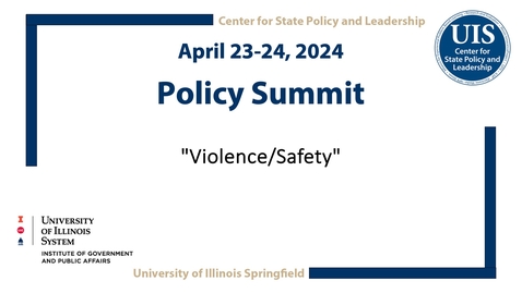 Thumbnail for UIS Policy Summit -  &quot;Violence/Safety&quot; (April 23, 2023)