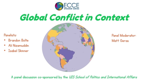Thumbnail for ECCE Speaker Series: &quot;Global Conflict in Context&quot; (April 9, 2025)