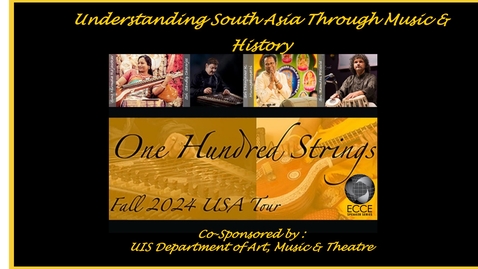 Thumbnail for ECCE Speaker Series &quot;One Hundred Strings: Understanding South Asia Through Music &amp; History&quot; (October 9, 2024)
