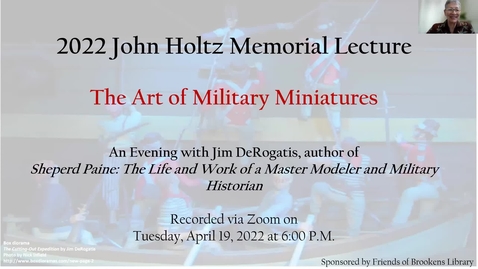 Thumbnail for 2022 Holtz Lecture: Featuring Sculptor and Painter of Military Miniatures, Jim DeRogatis (April 19, 2022)