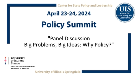 Thumbnail for UIS Policy Summit -  &quot;Panel Discussion | Big Problems, Big Ideas: Why Policy?&quot; (April 23, 2023)