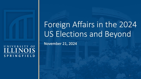 Thumbnail for Foreign Affairs in the 2024 US Elections and Beyond (November 21, 2024)