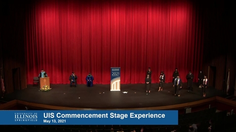 Thumbnail for 2021 UIS Commencement Stage Experience - Day 1