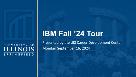 Thumbnail for UIS Career Development Center - &quot;IBM Fall ’24 Tour&quot; (September 16, 2024)