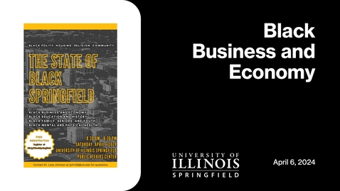 Thumbnail for The State of Black Springfield &quot;Black Business and Economy&quot; (April 6, 2024)